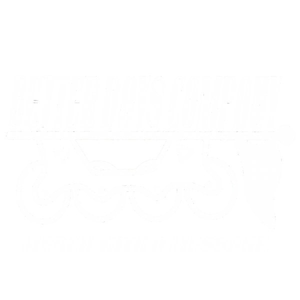 Better Days Company Long Island: Merch With A Message